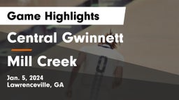 Central Gwinnett  vs Mill Creek  Game Highlights - Jan. 5, 2024