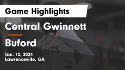 Central Gwinnett  vs Buford  Game Highlights - Jan. 12, 2024