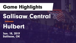 Sallisaw Central  vs Hulbert  Game Highlights - Jan. 18, 2019