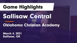 Sallisaw Central  vs Oklahoma Christian Academy  Game Highlights - March 4, 2021
