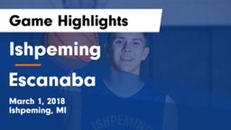 Ishpeming  vs Escanaba  Game Highlights - March 1, 2018