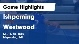 Ishpeming  vs Westwood  Game Highlights - March 10, 2023