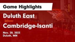 Duluth East  vs Cambridge-Isanti  Game Highlights - Nov. 28, 2023