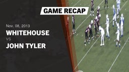 Recap: Whitehouse  vs. John Tyler 2013