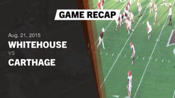 Recap: Whitehouse  vs. Carthage  2015