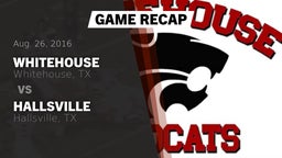 Recap: Whitehouse  vs. Hallsville  2016