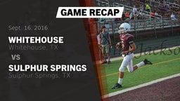 Recap: Whitehouse  vs. Sulphur Springs  2016