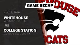 Recap: Whitehouse  vs. College Station  2016