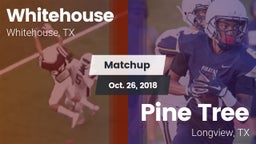 Matchup: Whitehouse High vs. Pine Tree  2018