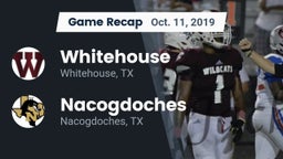Recap: Whitehouse  vs. Nacogdoches  2019