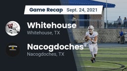 Recap: Whitehouse  vs. Nacogdoches  2021