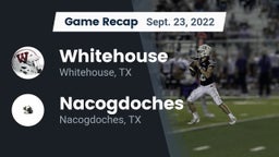Recap: Whitehouse  vs. Nacogdoches  2022
