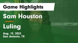 Sam Houston  vs Luling  Game Highlights - Aug. 19, 2023