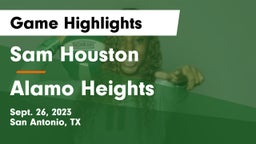 Sam Houston  vs Alamo Heights  Game Highlights - Sept. 26, 2023