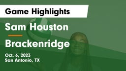 Sam Houston  vs Brackenridge  Game Highlights - Oct. 6, 2023