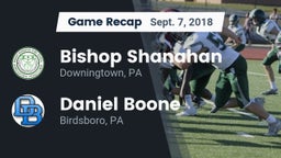 Recap: Bishop Shanahan  vs. Daniel Boone  2018