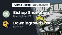 Recap: Bishop Shanahan  vs. Downingtown East  2018