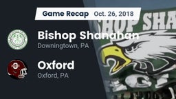 Recap: Bishop Shanahan  vs. Oxford  2018