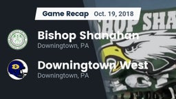 Recap: Bishop Shanahan  vs. Downingtown West  2018