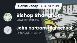 Recap: Bishop Shanahan  vs. John bartram highschool 2019