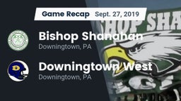 Recap: Bishop Shanahan  vs. Downingtown West  2019