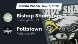 Recap: Bishop Shanahan  vs. Pottstown  2020
