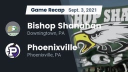 Recap: Bishop Shanahan  vs. Phoenixville  2021