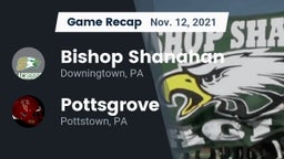Recap: Bishop Shanahan  vs. Pottsgrove  2021