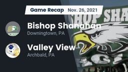 Recap: Bishop Shanahan  vs. Valley View  2021