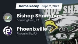 Recap: Bishop Shanahan  vs. Phoenixville  2022