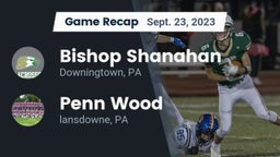 Recap: Bishop Shanahan  vs. Penn Wood  2023