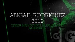 Odessa girls basketball highlights Abigail Rodriguez 2019