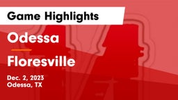 Odessa  vs Floresville  Game Highlights - Dec. 2, 2023