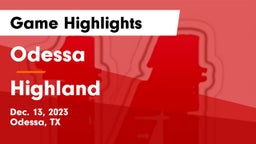 Odessa  vs Highland  Game Highlights - Dec. 13, 2023