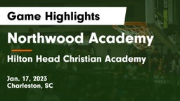 Northwood Academy  vs Hilton Head Christian Academy Game Highlights - Jan. 17, 2023