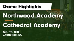 Northwood Academy  vs Cathedral Academy  Game Highlights - Jan. 19, 2023