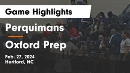 Perquimans  vs Oxford Prep Game Highlights - Feb. 27, 2024