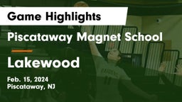 Piscataway Magnet School vs Lakewood Game Highlights - Feb. 15, 2024