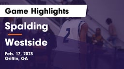 Spalding  vs Westside  Game Highlights - Feb. 17, 2023