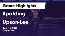 Spalding  vs Upson-Lee  Game Highlights - Dec. 16, 2023