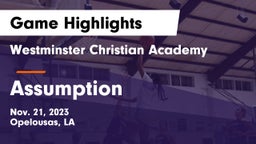 Westminster Christian Academy  vs Assumption  Game Highlights - Nov. 21, 2023