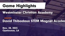 Westminster Christian Academy  vs David Thibodaux STEM  Magnet Academy Game Highlights - Nov. 28, 2023
