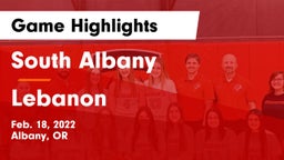 South Albany  vs Lebanon  Game Highlights - Feb. 18, 2022