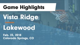 Vista Ridge  vs Lakewood  Game Highlights - Feb. 23, 2018