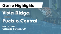 Vista Ridge  vs Pueblo Central  Game Highlights - Dec. 8, 2018