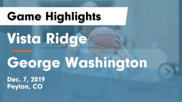 Vista Ridge  vs George Washington  Game Highlights - Dec. 7, 2019