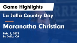 La Jolla Country Day  vs Maranatha Christian  Game Highlights - Feb. 8, 2023