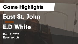 East St. John  vs E.D White Game Highlights - Dec. 2, 2023