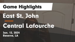 East St. John  vs Central Lafourche  Game Highlights - Jan. 12, 2024