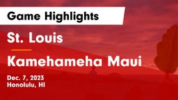 St. Louis  vs Kamehameha Maui  Game Highlights - Dec. 7, 2023